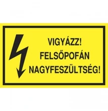 Vigyázz! Felsőpofán nagyfeszültség! Vinil matrica 100x60