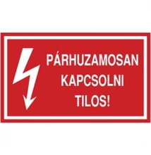 Párhuzamosan kapcsolni tilos! Vinil matrica 100x60