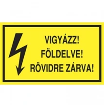 Vigyázz! Földelve! Rövidre zárva! Vinil matrica 100x60