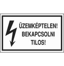 Üzemképtelen! Bekapcsolni tilos! PVC Tábla 160x100