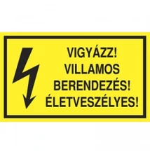 Vigyázz! Villamos berendezés! Életveszélyes! Vinil matrica 100x60