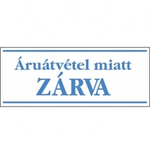 Áruátvétel miatt zárva (kék/fehér, magyar nyelvű) Vinil matrica 250x100