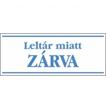 Leltár miatt zárva! (kék/fehér, magyar nyelvű) Vinil matrica 250x100