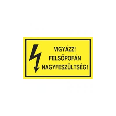 Vigyázz! Felsőpofán nagyfeszültség! Vinil matrica 100x60