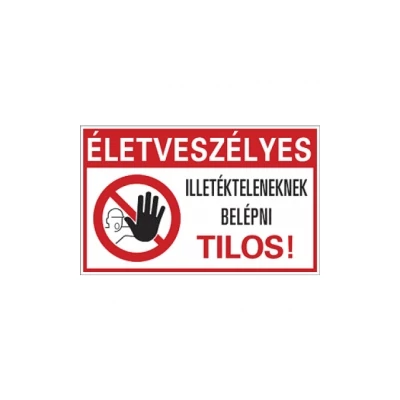 Életveszély! Illetékteleneknek belépni tilos! Horganyzott lemez Tábla 160x100