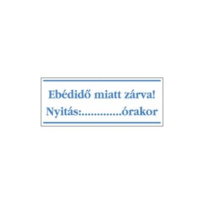 Ebédidő miatt zárva! (kék/fehér, magyar nyelvű) Vinil matrica 250x100